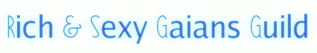 Rich & Sexy Gaians Guild banner